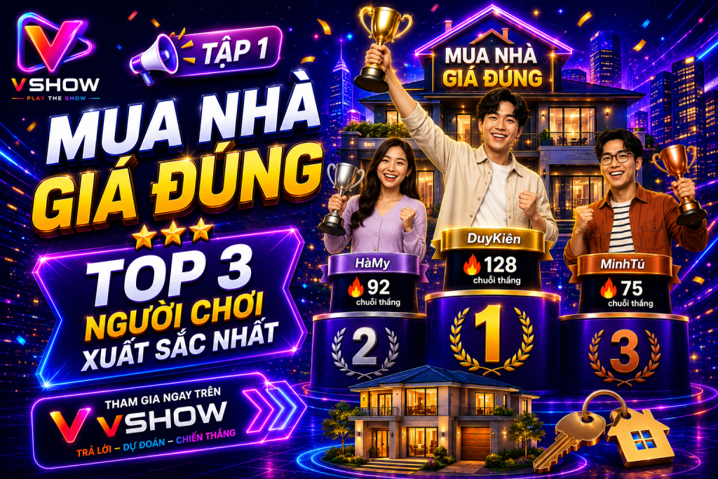 Mua nhà giá đúng tập 1: Top 3 người chơi xuất sắc nhất